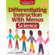 Differentiating Instruction With Menus: Science (Grades 6-8)