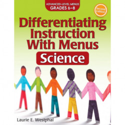 Differentiating Instruction With Menus: Science (Grades 6-8)