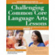 Challenging Common Core Language Arts Lessons: Activities and Extensions for Gifted and Advanced Learners in Grade 7