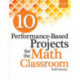 10 Performance-Based Projects for the Math Classroom: Grades 3-5