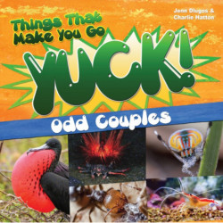 Things That Make You Go Yuck!: Odd Couples