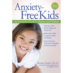 Anxiety-Free Kids: An Interactive Guide for Parents and Children