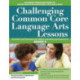 Challenging Common Core Language Arts Lessons: Activities and Extensions for Gifted and Advanced Learners in Grade 4