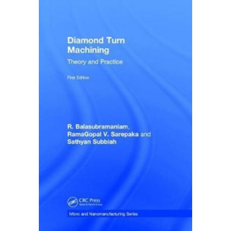 Diamond Turn Machining: Theory and Practice