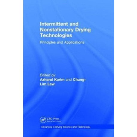 Intermittent and Nonstationary Drying Technologies: Principles and Applications