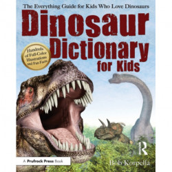 Dinosaur Dictionary for Kids: The Everything Guide for Kids Who Love Dinosaurs