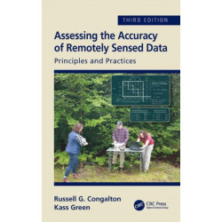 Assessing the Accuracy of Remotely Sensed Data: Principles and Practices, Third Edition