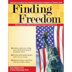 Finding Freedom: ELA Lessons for Gifted and Advanced Learners in Grades 6-8