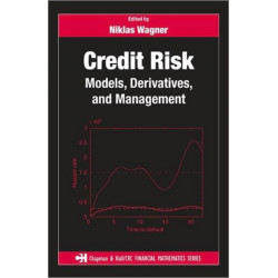 Credit Risk: Models, Derivatives, and Management
