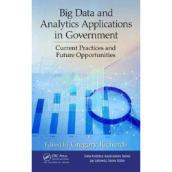 Big Data and Analytics Applications in Government: Current Practices and Future Opportunities