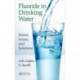 Fluoride in Drinking Water: Status, Issues, and Solutions