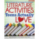 Literature Activities Teens Actually Love: Authentic Projects for the Language Arts Classroom (Grades 9-12)