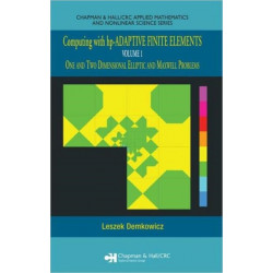 Computing with hp-ADAPTIVE FINITE ELEMENTS: Volume 1 One and Two Dimensional Elliptic and Maxwell Problems