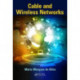 Cable and Wireless Networks: Theory and Practice