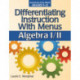 Differentiating Instruction With Menus: Algebra I/II (Grades 9-12)