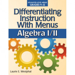 Differentiating Instruction With Menus: Algebra I/II (Grades 9-12)