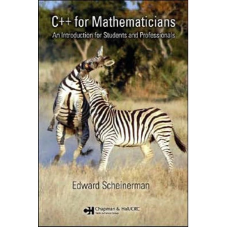C++ for Mathematicians: An Introduction for Students and Professionals