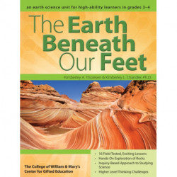 The Earth Beneath Our Feet: An Earth Science Unit for High-Ability Learners in Grades 3-4
