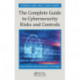 The Complete Guide to Cybersecurity Risks and Controls