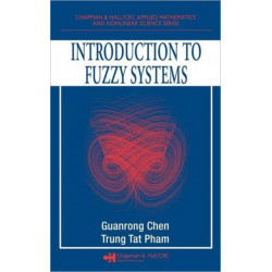 Introduction to Fuzzy Systems