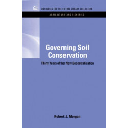 Governing Soil Conservation: Thirty Years of the New Decentralization