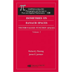 Isometries in Banach Spaces: Vector-valued Function Spaces and Operator Spaces, Volume Two