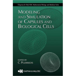 Modeling and Simulation of Capsules and Biological Cells