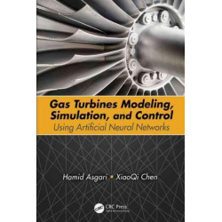 Gas Turbines Modeling, Simulation, and Control: Using Artificial Neural Networks