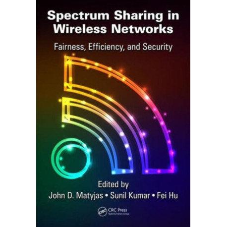 Spectrum Sharing in Wireless Networks: Fairness, Efficiency, and Security