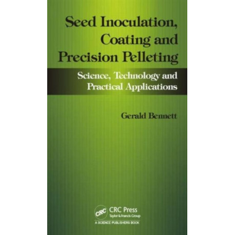 Seed Inoculation, Coating and Precision Pelleting: Science, Technology and Practical Applications