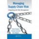 Managing Supply Chain Risk: Integrating with Risk Management