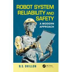 Robot System Reliability and Safety: A Modern Approach