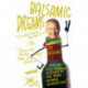 Balsamic Dreams