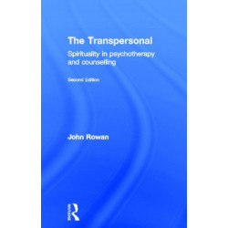 The Transpersonal: Spirituality in Psychotherapy and Counselling