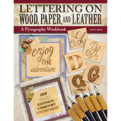 Lettering on Wood, Paper, and Leather: A Pyrography Workbook