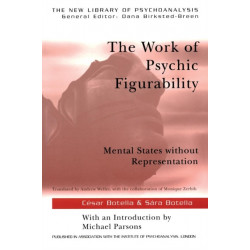 The Work of Psychic Figurability: Mental States Without Representation