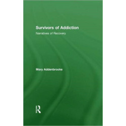 Survivors of Addiction: Narratives of Recovery