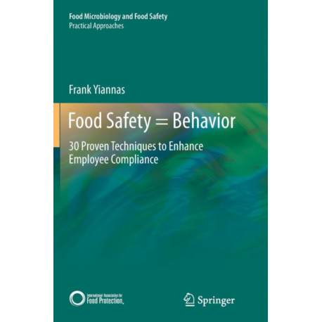 Food Safety - Behavior: 30 Proven Techniques to Enhance Employee Compliance