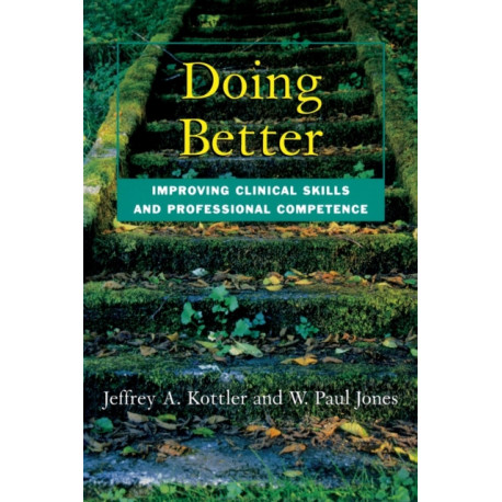Doing Better: Improving Clinical Skills and Professional Competence