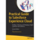Practical Guide to Salesforce Experience Cloud: Building, Enhancing, and Managing a Digital Experience with Salesforce
