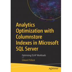 Analytics Optimization with Columnstore Indexes in Microsoft SQL Server: Optimizing OLAP Workloads
