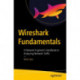 Wireshark Fundamentals: A Network Engineer’s Handbook to Analyzing Network Traffic