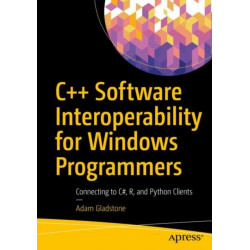 C++ Software Interoperability for Windows Programmers: Connecting to C-, R, and Python Clients