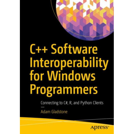 C++ Software Interoperability for Windows Programmers: Connecting to C-, R, and Python Clients