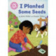 Reading Champion: I Planted Some Seeds: Independent Pink 1b