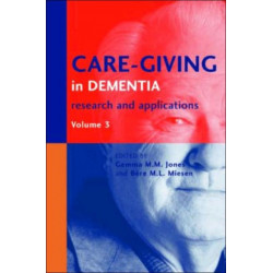 Care-Giving in Dementia V3: Research and Applications Volume 3