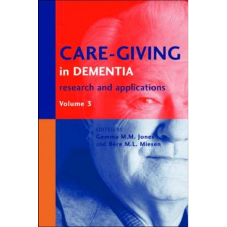 Care-Giving in Dementia V3: Research and Applications Volume 3