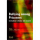 Bullying Among Prisoners: Evidence, Research and Intervention Strategies