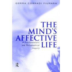 The Mind's Affective Life: A Psychoanalytic and Philosophical Inquiry
