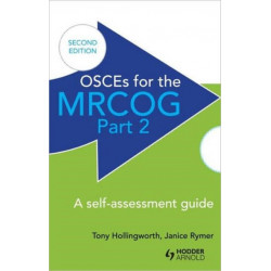 OSCEs for the MRCOG Part 2: A Self-Assessment Guide: A Self-Assessment Guide